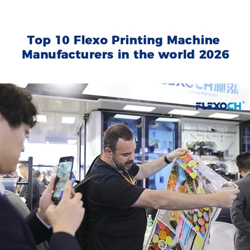 Top 10 producători de mașini de imprimat flexo din lume în 2026